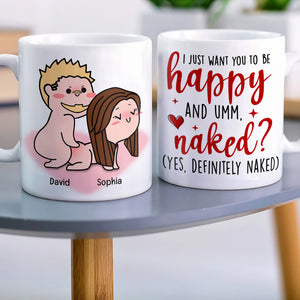 I Just Want You To Be Happy-Personalized Coffee Mug- Gift For Couple- Funny Couple Coffee Mug - Coffee Mug - GoDuckee