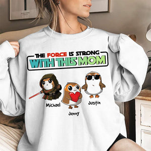 Personalized Gift For Mom Shirt The Force Is Strong 04NAHN110124 - Shirts - GoDuckee