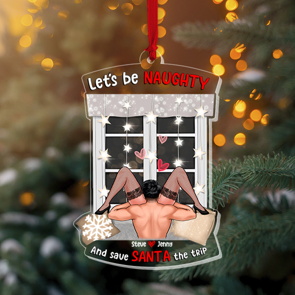 Let's Be Naughty And Save Santa The Trip, Personalized Ornament, Christmas Gift For Couple - Ornament - GoDuckee