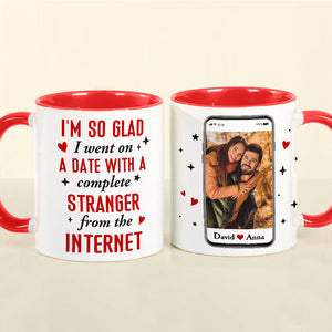 I Went On A Date With A Complete Stranger From The Internet, Custom Photo Accent Mug, Gift For Couple, Valentine's Gifts - Coffee Mug - GoDuckee