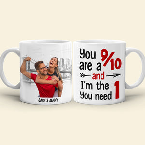 You Are A 9/10 And I'm The 1 You Need, Custom Couple Photo Coffee Mug, Valentine's Gifts, Anniversary Gifts - Coffee Mug - GoDuckee