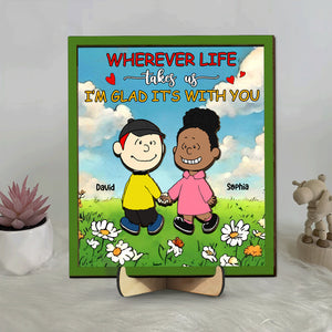 Personalized Gifts For Couple Wood Sign 01totn171224da Wherever Life Takes Us I'm Glad It's With You - Wood Sign - GoDuckee