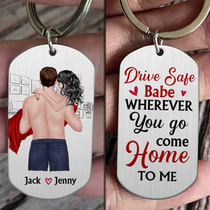 Drive Safe Personalized Sweet Couple Stainless Steel Keychain Gift For Couple - Keychains - GoDuckee