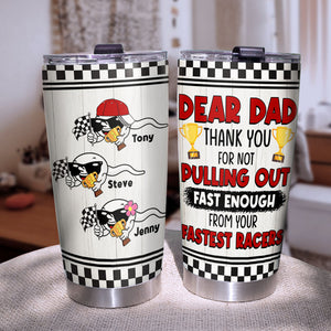 Dad Thank You For Not Pulling Out 01dnpo240523 Personalized Tumbler - Tumbler Cup - GoDuckee