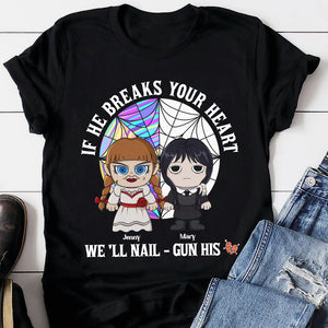 If He Breaks Your Heart We'll Nail-Gun His, Personalized Horror Besties Shirt, 02HTTN220823HA - Shirts - GoDuckee