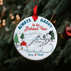 Always Happy To Be Behind You, Couple Gift, Personalized Ornament, Naughty Snowman Couple Ornament, Christmas Gift 05OHHN160823 - Ornament - GoDuckee