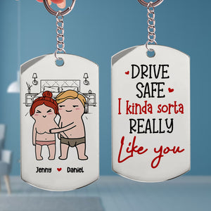 Drive Safe, Gift For Couple, Personalized Stainless Steel Keychain, Funny Couple Keychain - Keychains - GoDuckee