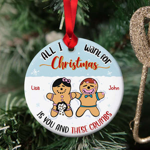 All I Want For Christmas Is You, Couple Gift, Personalized Ceramic Ornament, Naughty Gingerbread Cookie Ornament, Christmas Gift - Ornament - GoDuckee