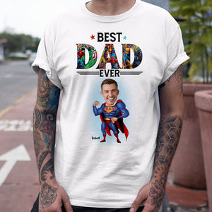 Best Dad Ever Personalized Custom Photo Shirt 04HUPO110423 Gift For Dad - Shirts - GoDuckee