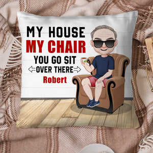 My House My Chair Personalized Funny Dad Square Pillow Gift For Dad - Pillow - GoDuckee