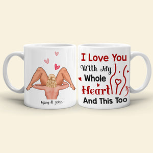 I Love You With My Hole Heart And This Too Personalized Funny Coffee Mug Gift For Couple - Coffee Mug - GoDuckee