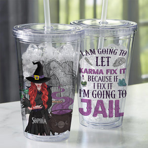 Witch I’m Going To Let Karma Fix It, Personalized 16oz Acrylic Tumbler, Gifts For Her - Tumbler Cup - GoDuckee
