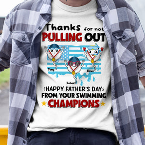 Thanks For Not Pulling Out, Personalized Shirt, Father's Day Gift, Gift For Dad, Funny Sperms - Shirts - GoDuckee