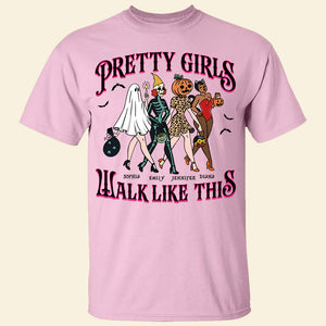 Pretty Girls Walk Like This-Personalized Shirt- Gift For Friends - Halloween Gift - Shirts - GoDuckee