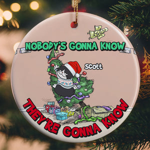 Nobody's Gonna Know They're Gonna Know, Personalized Funny Cat Ceramic Ornament, Gift For Cat Moms - Ornament - GoDuckee