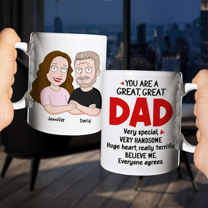 You Are Great, Great Dad, Personalized White Mug, 02NAHN1705HH - Coffee Mug - GoDuckee
