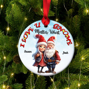 I Love You Gnome Matter What, Couple Gift, Personalized Ceramic Ornament, Gnome Couple Ornament, Christmas Gift - Ornament - GoDuckee