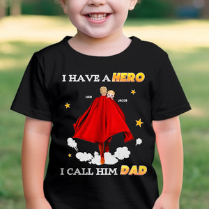 Personalized Gifts For Kids Shirt I Have A Hero I Call Her Dad 02QHPU310124HH - 2D Shirts - GoDuckee