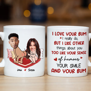I Love Your Bum, Couple Gift, Personalized Mug, Funny Custom Photo Couple Mug - Coffee Mug - GoDuckee