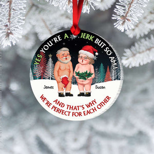 Yes, You're A Jerk But So Am I, Couple Gift, Personalized Acrylic Ornament, Funny Old Couple Ornament, Christmas Gift - Ornament - GoDuckee
