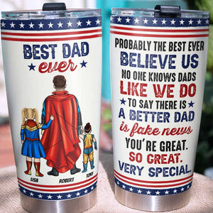 Best Dad Ever, You're Great, So Great, Very Special - Personalized Tumbler - Gift For Super Dad - Tumbler Cup - GoDuckee