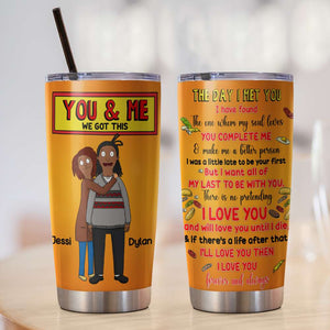 Personalized Gifts For Couple Tumbler You & Me We Got This 06TOLU040225HG - Tumbler Cup - GoDuckee