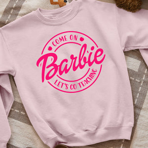 Come On, Let's Go Teaching, Gift For Teacher, Teacher Shirt 06NAHN210723 - Shirts - GoDuckee