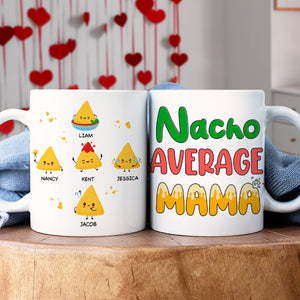 Personalized Gifts For Mug Coffee Mug Nacho Average Mama 01TOPU130324 - Coffee Mugs - GoDuckee