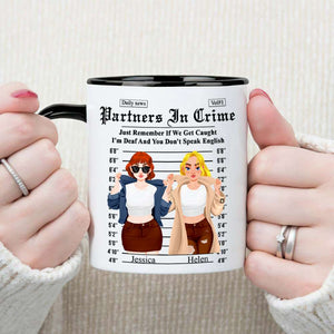 Personalized Gifts For Friends Accent Mug Partner Crime 01XQLU171224PA - Coffee Mug - GoDuckee