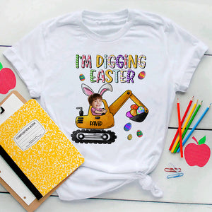 Custom Photo Gifts For Kid Shirt I'm Digging Easter Easter's Day Gifts - 2D Shirts - GoDuckee