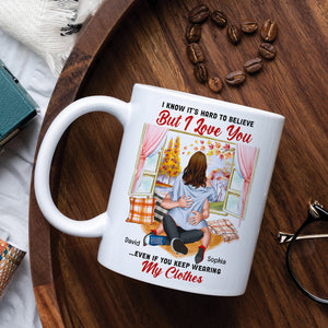 I Know It's Hard To Believe But I Love You-Personalized Coffee Mug- Gift For Him/ Gift For Her- Couple Coffee Mug - Coffee Mug - GoDuckee