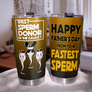 Best Sperm Donor In The Galaxy Personalized Tumbler Cup, Gift For Father's Day-8OHPO130423 - Tumbler Cup - GoDuckee