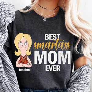 Personalized Gifts For Mom Shirt, Best Smartass Mom Mother's Day 02OHDT250325HG - Shirts - GoDuckee