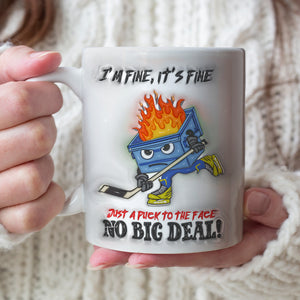 Funny Coffee Mug, Hockey Dumpster Fire Inflated I'm Fine It's Fine 01OHLU020125 - Coffee Mug - GoDuckee