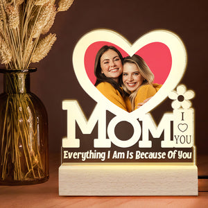 Personalized Gifts For Mom LED Light Everything I Am Is Because Of You - Led Night Light - GoDuckee