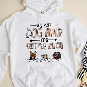 It's Not Dog Hair It's Glitter Bitch - Personalized Shirt - Gift For Dog Lovers - Shirts - GoDuckee