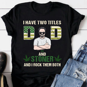 Stoner Dad Personalized Funny Shirt Gift For Pot-head Dad - Shirts - GoDuckee