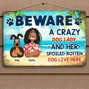 Personalized Gifts For Dog Mom Metal Sign Beware Crazy Dogs 02xqpu210125pa - Metal Signs - GoDuckee