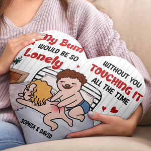 Personalized Gifts For Couple Pillow My Bum Would Be So Lonely Without You Touching It All The Time - Pillows - GoDuckee