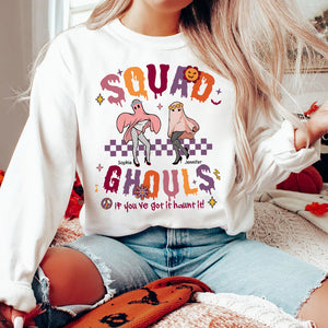 Squad Ghouls If You've Got It Haunt It-Personalized Shirt-02acqn110923 - Shirts - GoDuckee