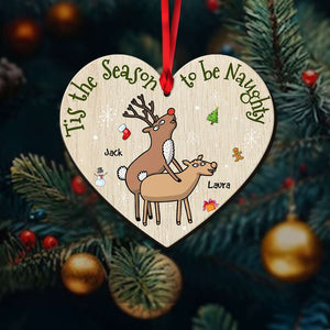 Tis The Season To Be Naughty, Couple Gift, Personalized Wood Ornament, Naughty Reindeer Couple Ornament, Christmas Gift - Ornament - GoDuckee