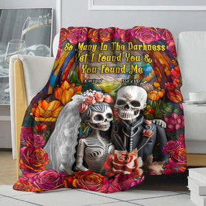 So Many In The Darkness Yet I Found You & You Found Me-Personalized Blanket-Gift For Him/ Gift For Her- Skull Couple Blanket - Blanket - GoDuckee