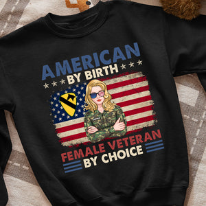Female Veteran American By Birth Veteran By Choice, Personalized Shirt, American Flag 062acqn190623tm - Shirts - GoDuckee