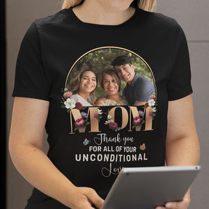 Custom Photo Gifts For Mom Shirt Mom Thank You For All Of Your Unconditional Love - 2D Shirts - GoDuckee