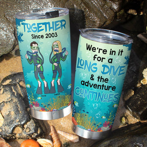 We're In It For A Long Dive & The Adventure Continues- Personalized Scuba Diving Tumbler -Gift For Scuba Diving Couple - Tumbler Cup - GoDuckee
