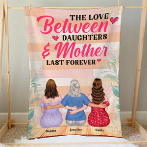 The Love Between Daughters & Mother Last Forever- Personalized Blanket- Gift For Mom- Mom Blanket - Blanket - GoDuckee