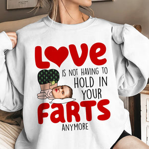 Love Is Not Having To Hold In Your Farts Anymore- Personalized Shirt- Funny Couple Gift- Custom Photo Shirt - Shirts - GoDuckee