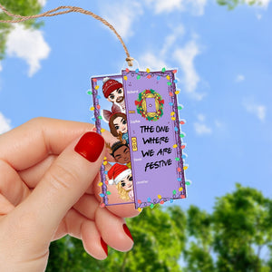The One Where We Are Festive-Personalized Acrylic Custom Shape Ornament- Gift For Friends- Christmas Gift - Ornament - GoDuckee