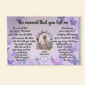 The Moment That You Left Me-Personalized Canvas Print- Memorial Canvas For Dog Lovers - Poster & Canvas - GoDuckee