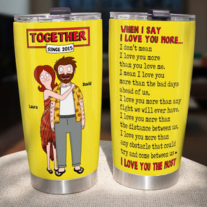 Personalized Gifts For Couple Tumbler 03todt060225hg I Love You The Most - Tumbler Cup - GoDuckee